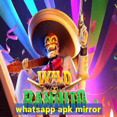 whatsapp apk mirror